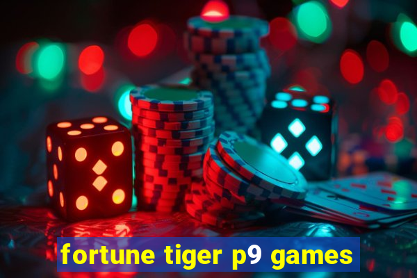 fortune tiger p9 games